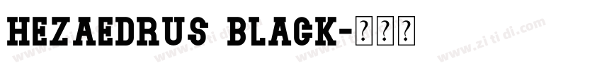Hezaedrus Black字体转换